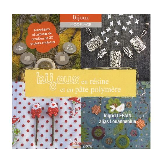 LIVRE BIJOUX EN RESINE & PATE POLYMERE INGRID LEPAIN IM#10277