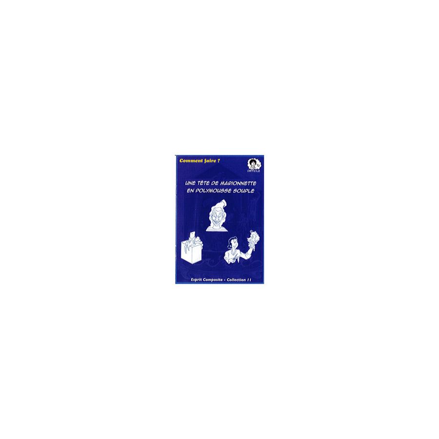 FICHE 11 TETE MARIONNETTE POLYMOUSSE IM#10340 FICHE 11 TETE MARIONNETTE POLYMOUSSE IM#10340