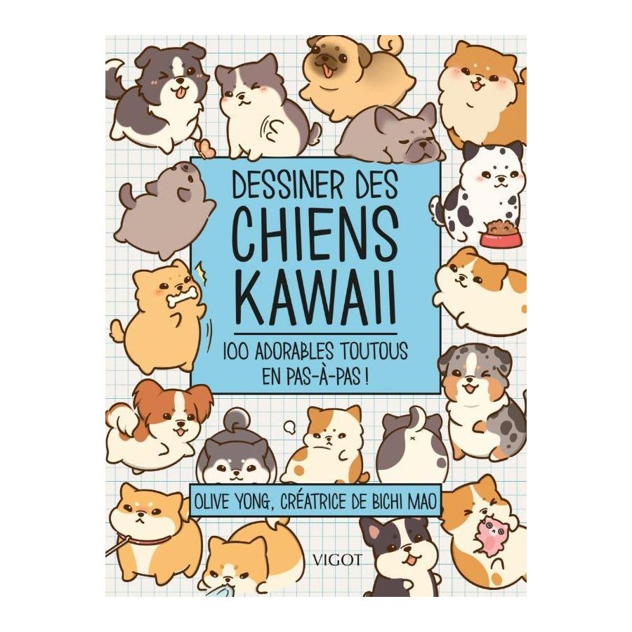 DESSINER DES CHIENS KAWAII : 100 ADORABLES TOUTOUS EN PAS-À-PAS ! DESSINER DES CHIENS KAWAII : 100 ADORABLES TOUTOUS EN PAS-À-PAS !