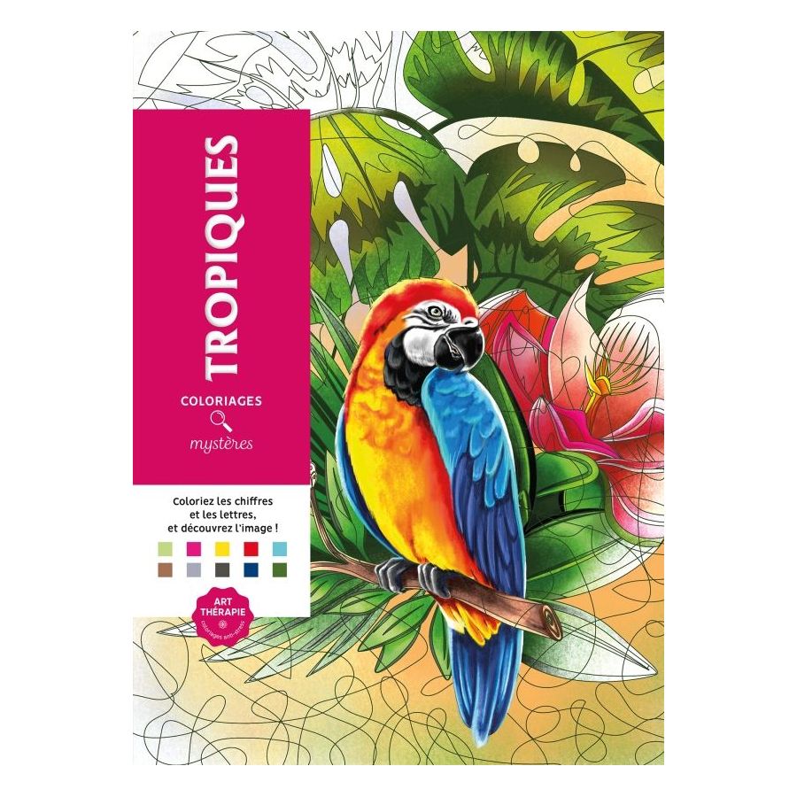 COLORIAGES MYSTÈRES - TROPIQUES