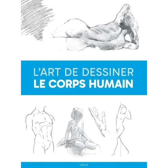 L'ART DE DESSINER LE CORPS HUMAIN