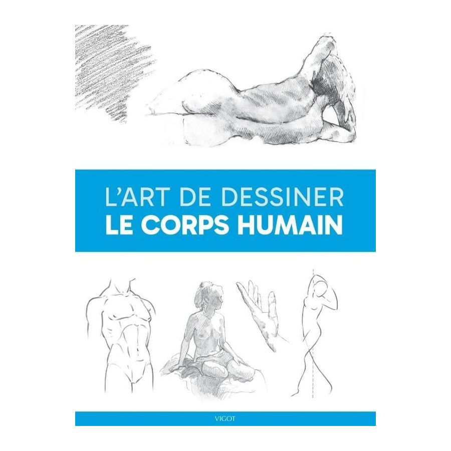 L'ART DE DESSINER LE CORPS HUMAIN