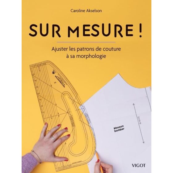 SUR MESURE ! AJUSTER LES PATRONS DE COUTURE A SA MORPHOLOGIE