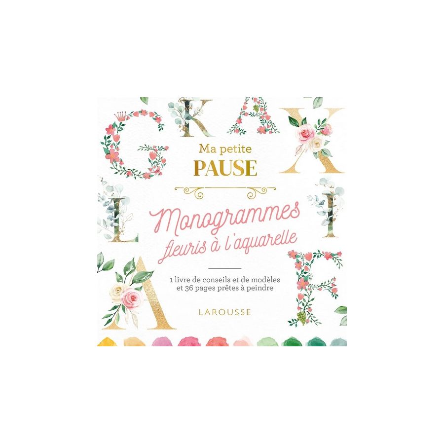 Monogrammes fleuris a l'aquarelle - Larousse Monogrammes fleuris a l'aquarelle - Larousse