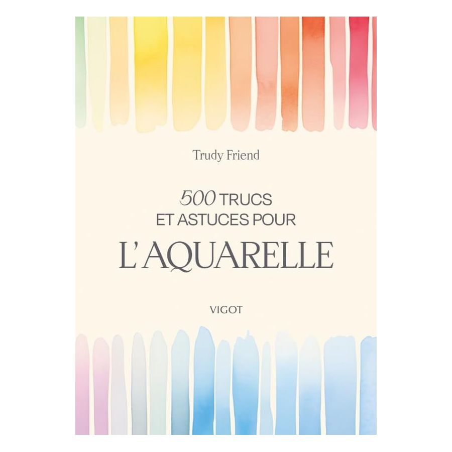 500 trucs et astuces pour l’aquarelle