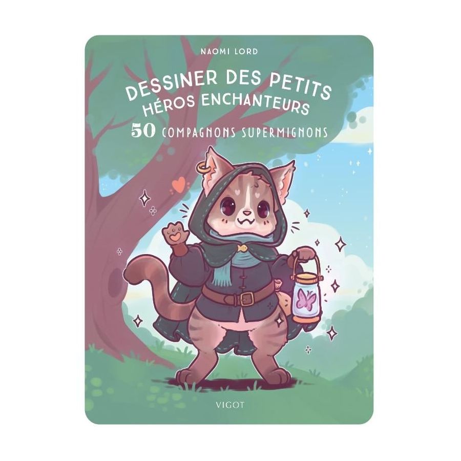 Dessiner des petits héros enchanteurs : 50 compagnons supermignons