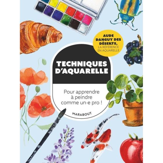 Techniques d'aquarelle : Pour apprendre à peindre comme un.e pro !
