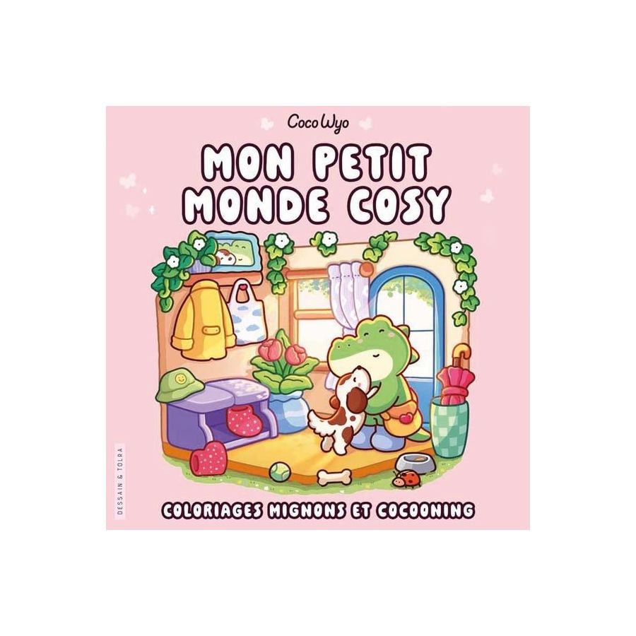 Coco Wyo - Mon petit monde cosy - Coloriages mignons et cocooning