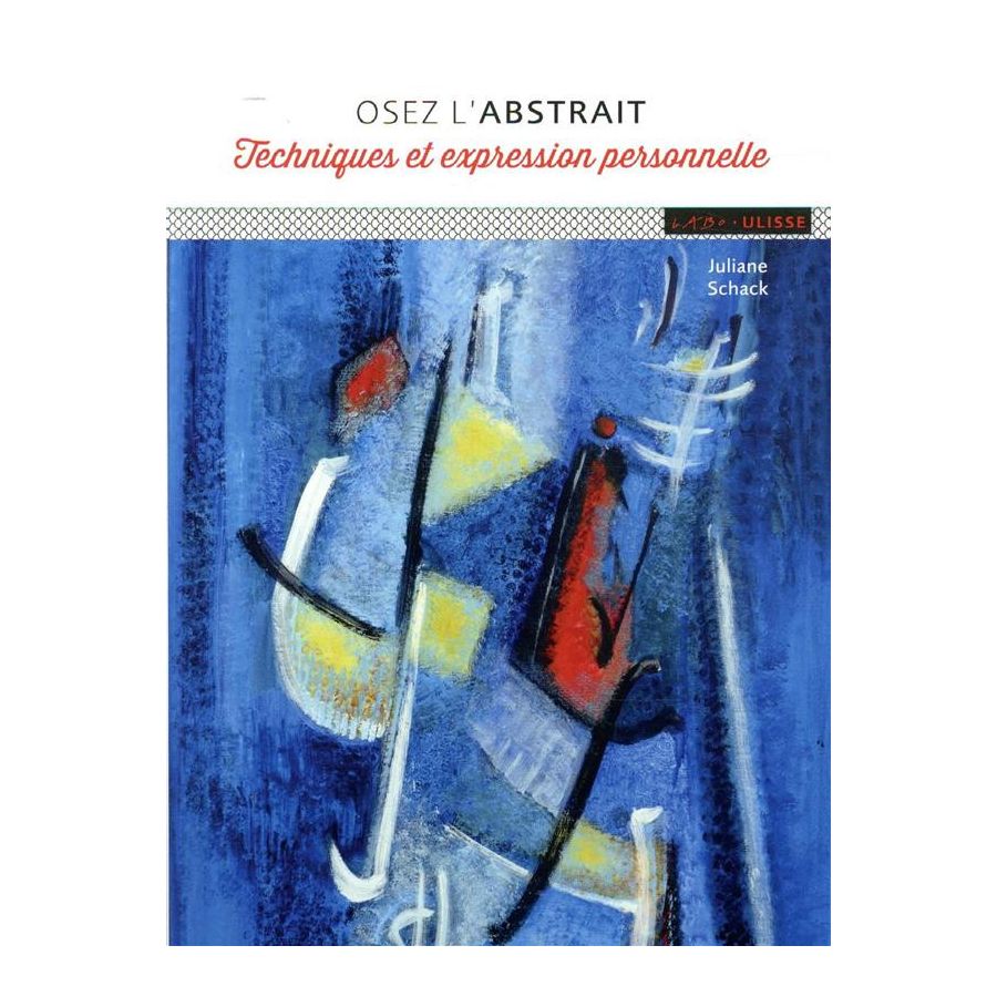 Osez l'abstrait Ulisse éditions Color'i Osez l'abstrait Ulisse éditions Color'i