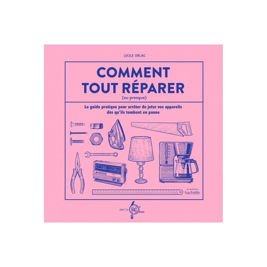 Comment tout réparer ou presque Hachette Color'i